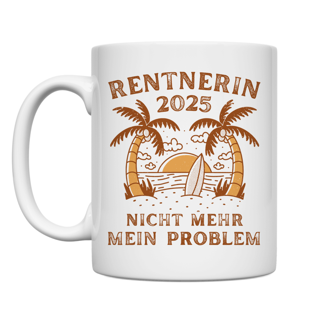 Tasse "Rentnerin 2025 - Nicht mehr mein Problem"