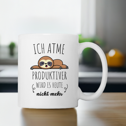 Tasse "Ich atme - Produktiver wird es heute nicht mehr"