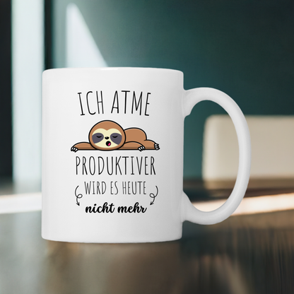Tasse "Ich atme - Produktiver wird es heute nicht mehr"