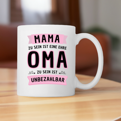 Tasse "Mama zu sein ist eine Ehre, Oma zu sein ist unbezahlbar"