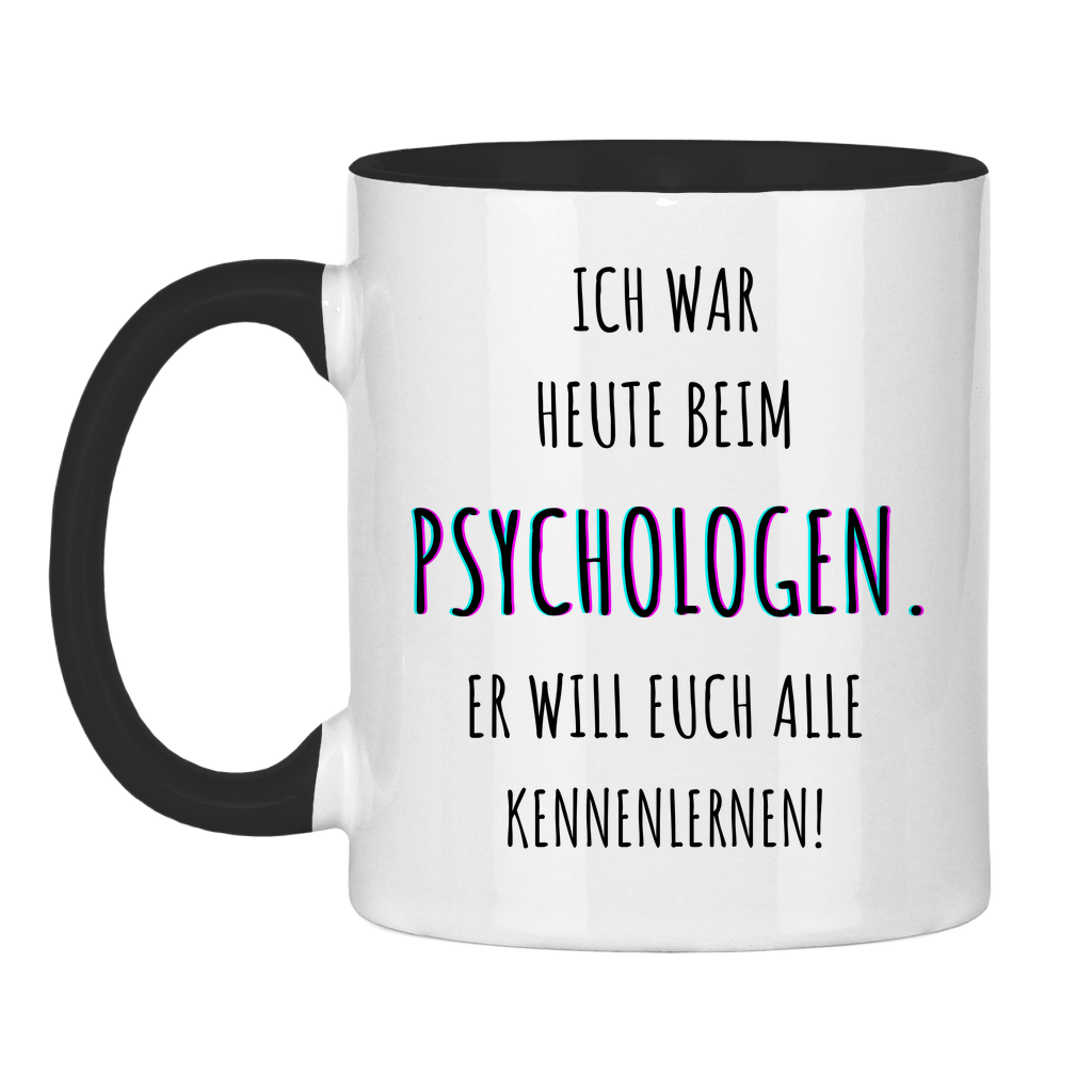 Tasse zweifarbig "Ich war heute beim Psychologen"