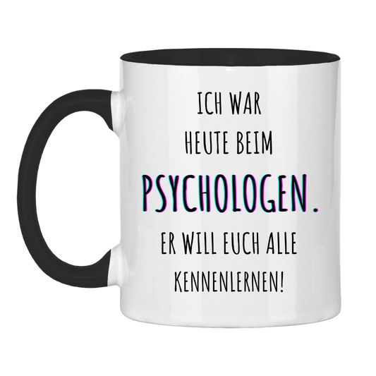 Tasse zweifarbig "Ich war heute beim Psychologen"