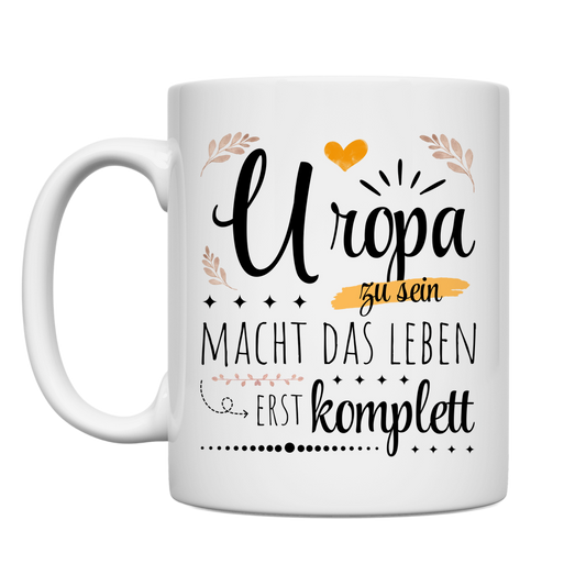 Tasse "Uropa zu sein macht das Leben erst komplett"