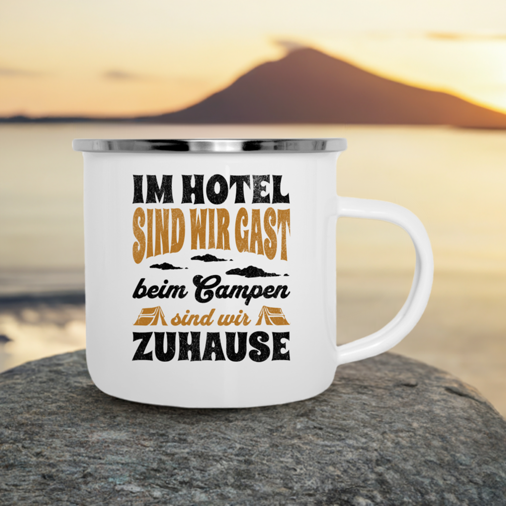 Emaille-Tasse "Im Hotel sind wir Gast, beim Campen sind wir Zuhause"