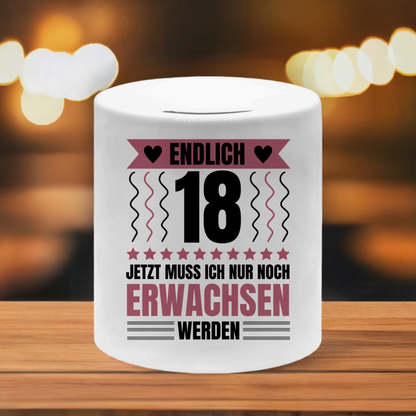 Spardose "Endlich 18 - Jetzt muss ich nur noch erwachsen werden" (9,5 x 8cm)