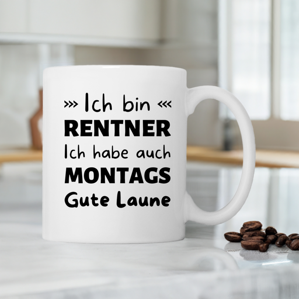 Tasse "Ich bin Rentner - Ich habe auch montags gute Laune"