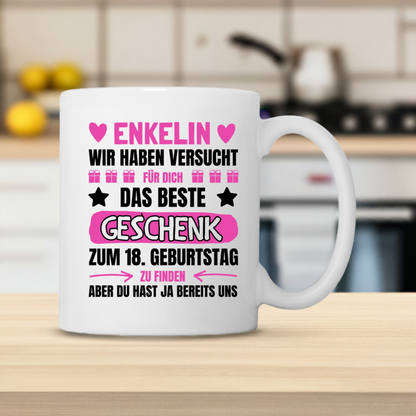Tasse "Enkelin, wir haben versucht für dich das beste Geschenk zum 18. Geburtstag zu finden" (von Großeltern)