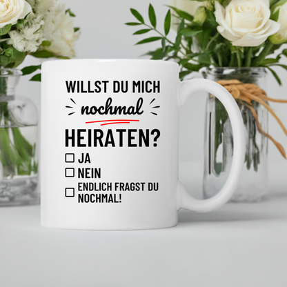 Tasse "Willst du mich nochmal heiraten?"