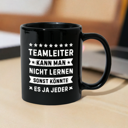 Tasse "Teamleiter kann man nicht lernen, sonst könnte es ja jeder"