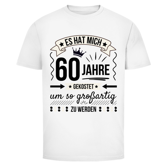 Männer T-Shirt "Es hat mich 60 Jahre gekostet um so großartig zu werden"