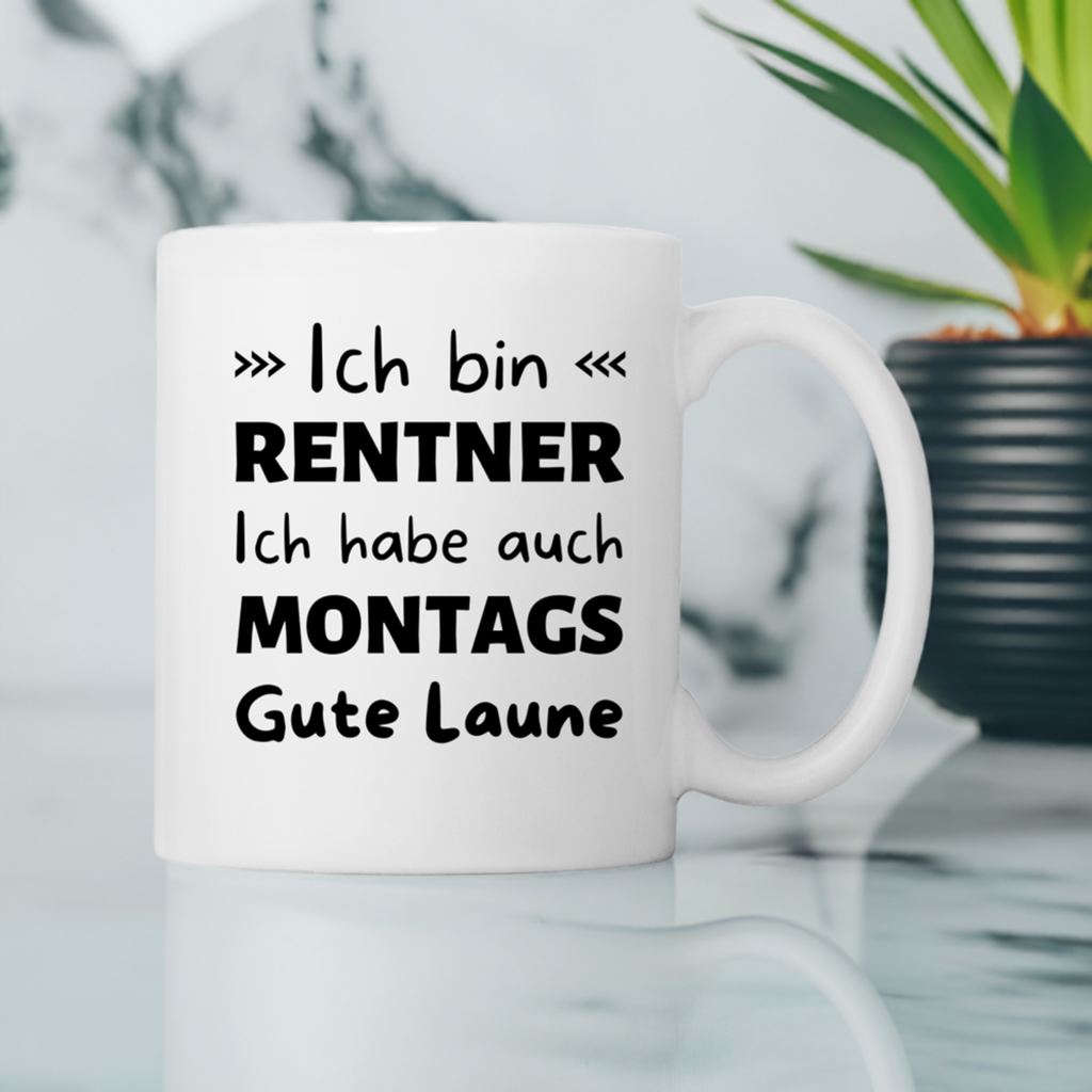 Tasse "Ich bin Rentner - Ich habe auch montags gute Laune"