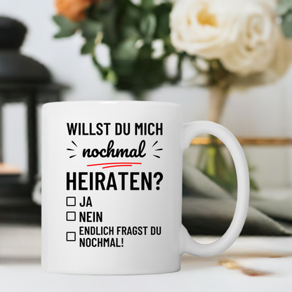Tasse "Willst du mich nochmal heiraten?"