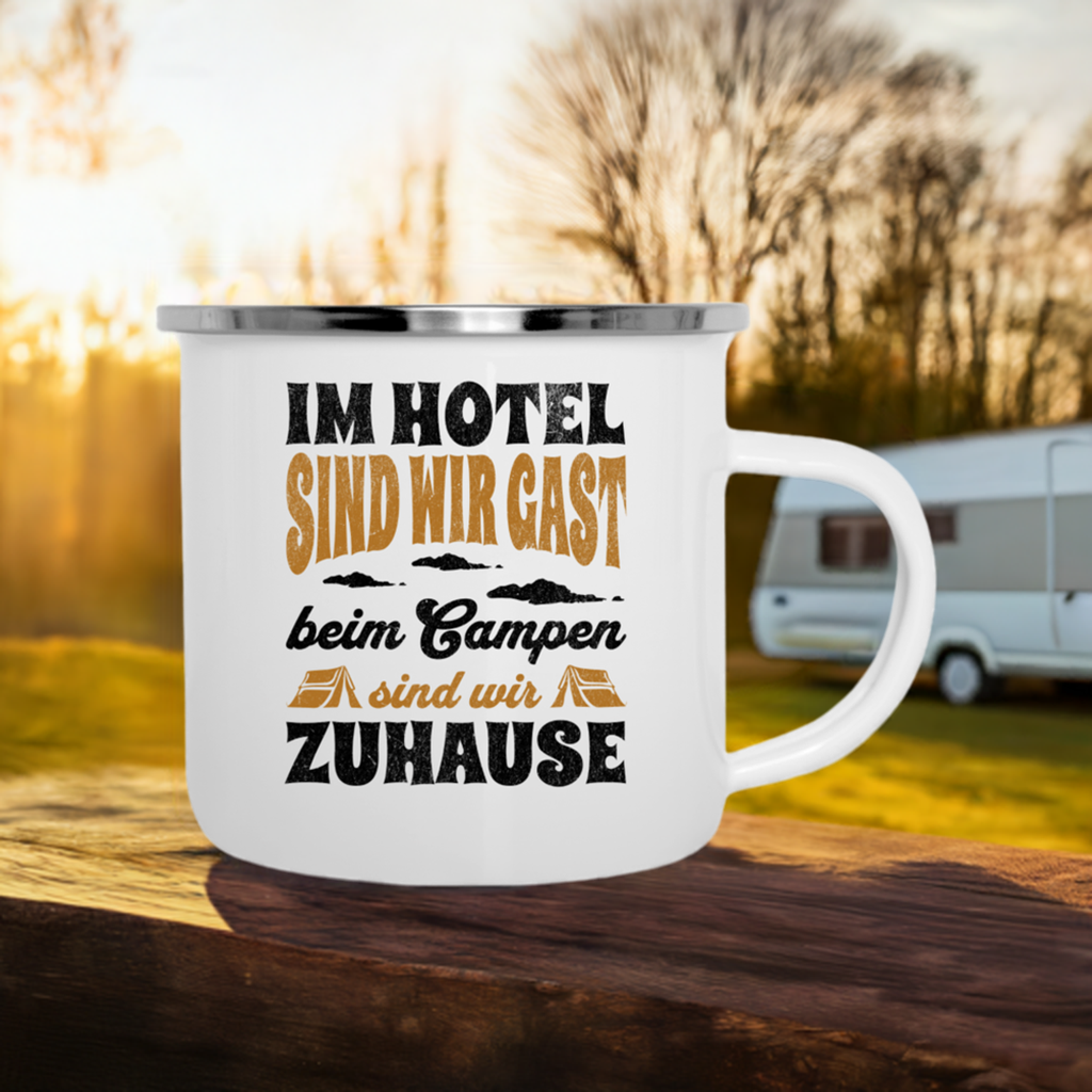 Emaille-Tasse "Im Hotel sind wir Gast, beim Campen sind wir Zuhause"