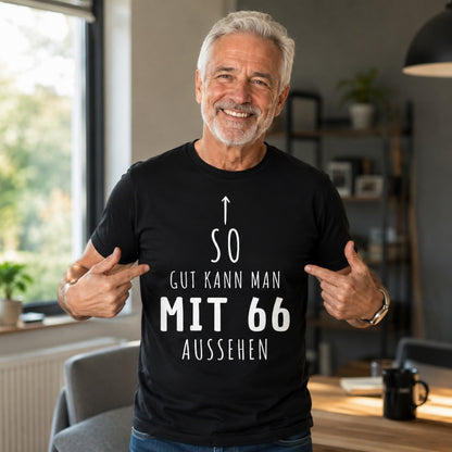 Herren T-Shirt "So gut kann man mit 66 Jahren aussehen"