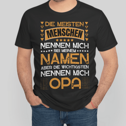 Männer T-Shirt "Die meisten Menschen nennen mich bei meinem Namen - Opa"