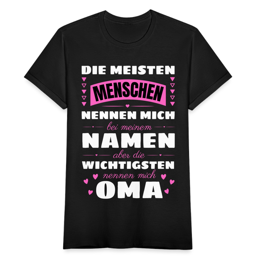 Frauen T-Shirt "Die meisten Menschen nennen mich bei meinem Namen - Oma" - Schwarz
