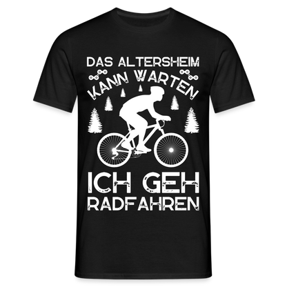 Männer T-Shirt "Das Altersheim kann warten, ich geh Radfahren" - Schwarz