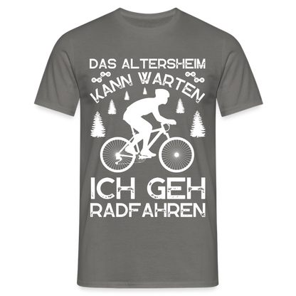 Männer T-Shirt "Das Altersheim kann warten, ich geh Radfahren" - Graphit
