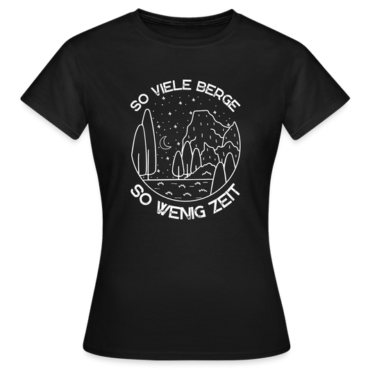 Frauen T-Shirt "So viele Berge, so wenig Zeit" - Schwarz