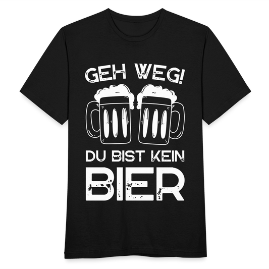 Männer T-Shirt "Geh weg! Du bist kein Bier" - Schwarz