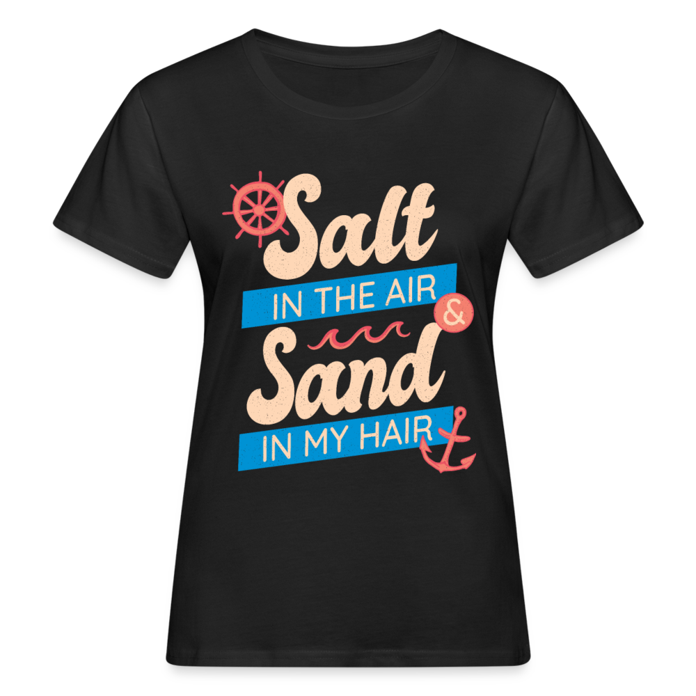 Frauen Bio T-Shirt "Salt in the air - Sand in my hair" - Schwarz