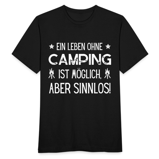 Männer T-Shirt "Ein Leben ohne Camping ist möglich, aber sinnlos!" - Schwarz