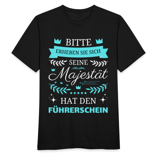 Männer T-Shirt "Seine Majestät hat den Führerschein" - Schwarz