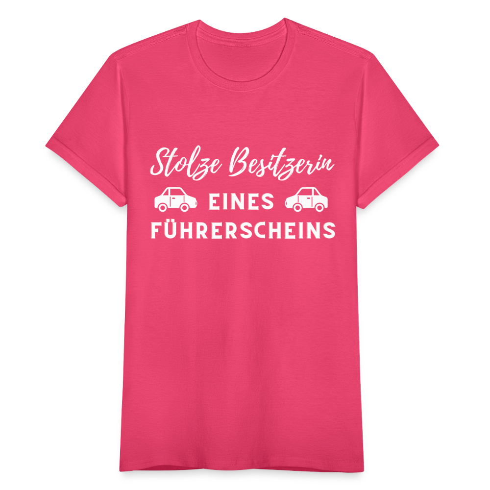 Frauen T-Shirt "Stolze Besitzerin eines Führerscheins" - Azalea