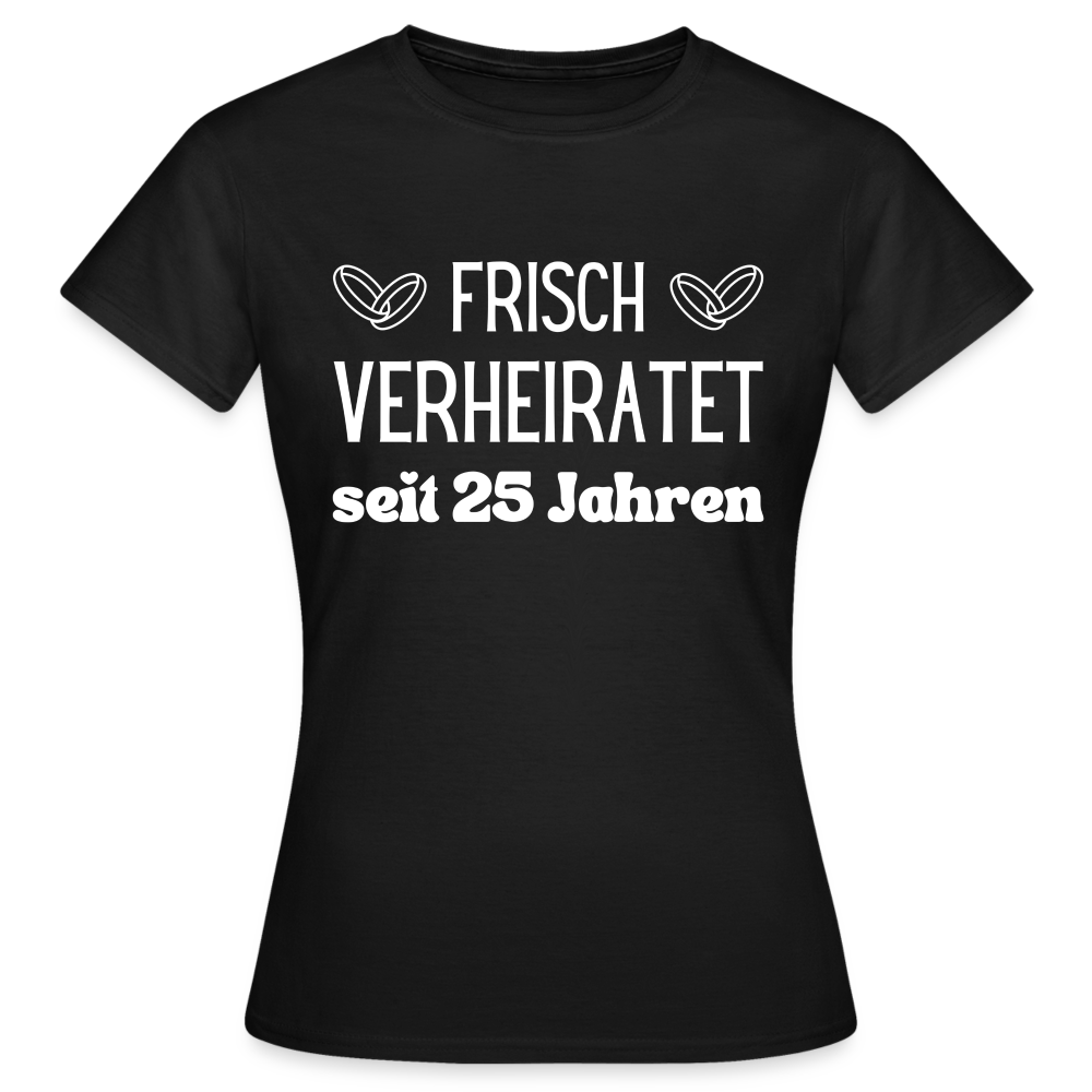 Frauen T-Shirt "Frisch verheiratet seit 25 Jahren" - Schwarz