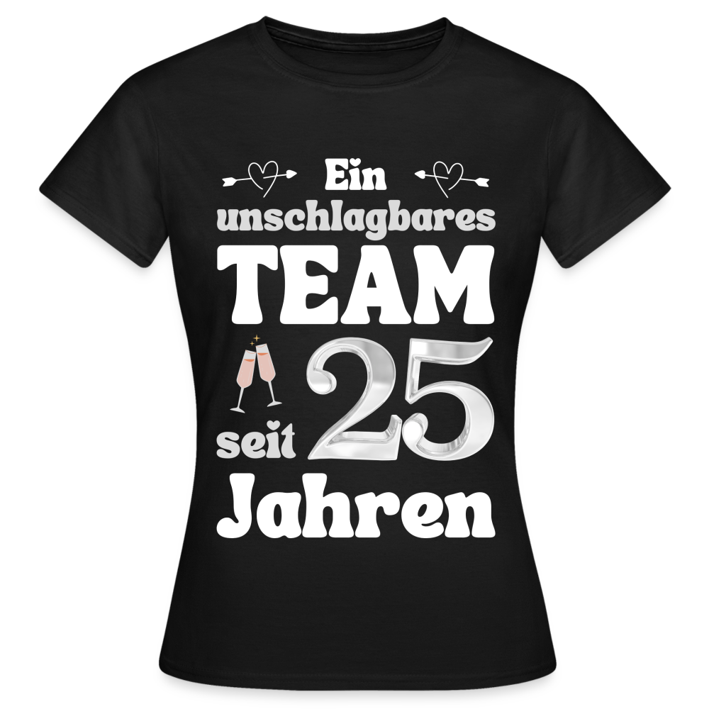 Frauen T-Shirt "Ein unschlagbares Team seit 25 Jahren" - Schwarz