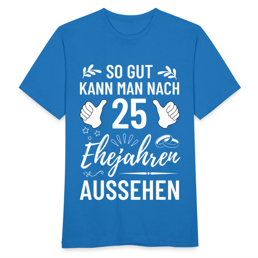 Männer T-Shirt "So gut kann man nach 25 Ehejahren aussehen" - Royalblau