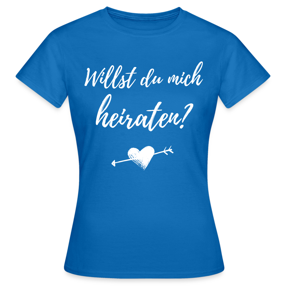 Frauen T-Shirt "Willst du mich heiraten?" (Herz mit Pfeil) - Royalblau