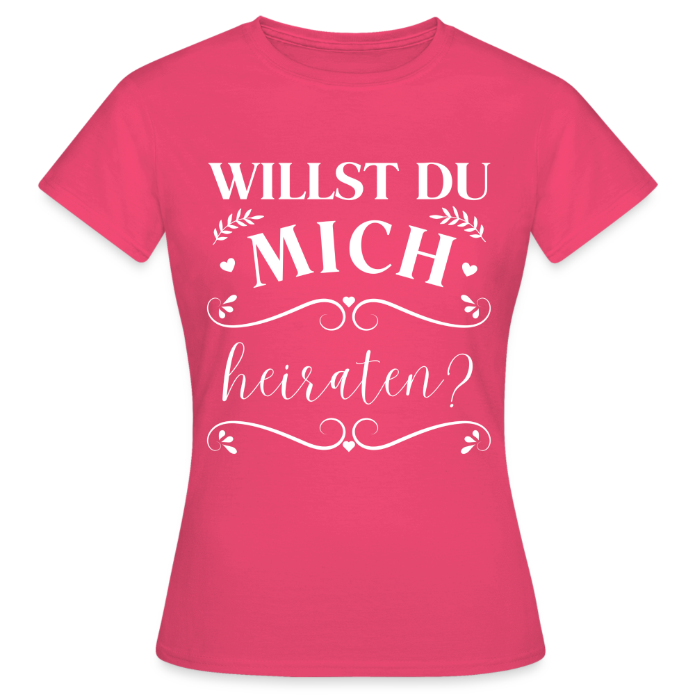 Frauen T-Shirt "Willst du mich heiraten?" (Schönes Motiv) - Azalea