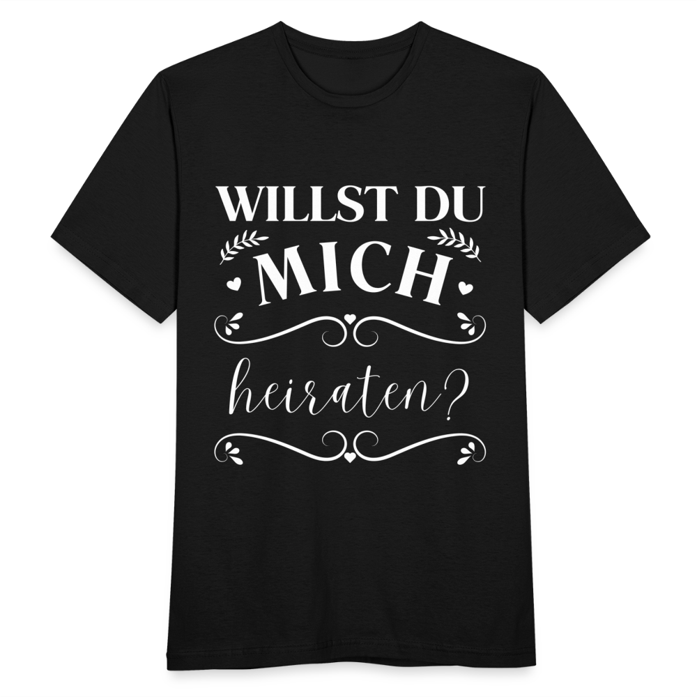 Männer T-Shirt "Willst du mich heiraten?" (Schönes Motiv) - Schwarz