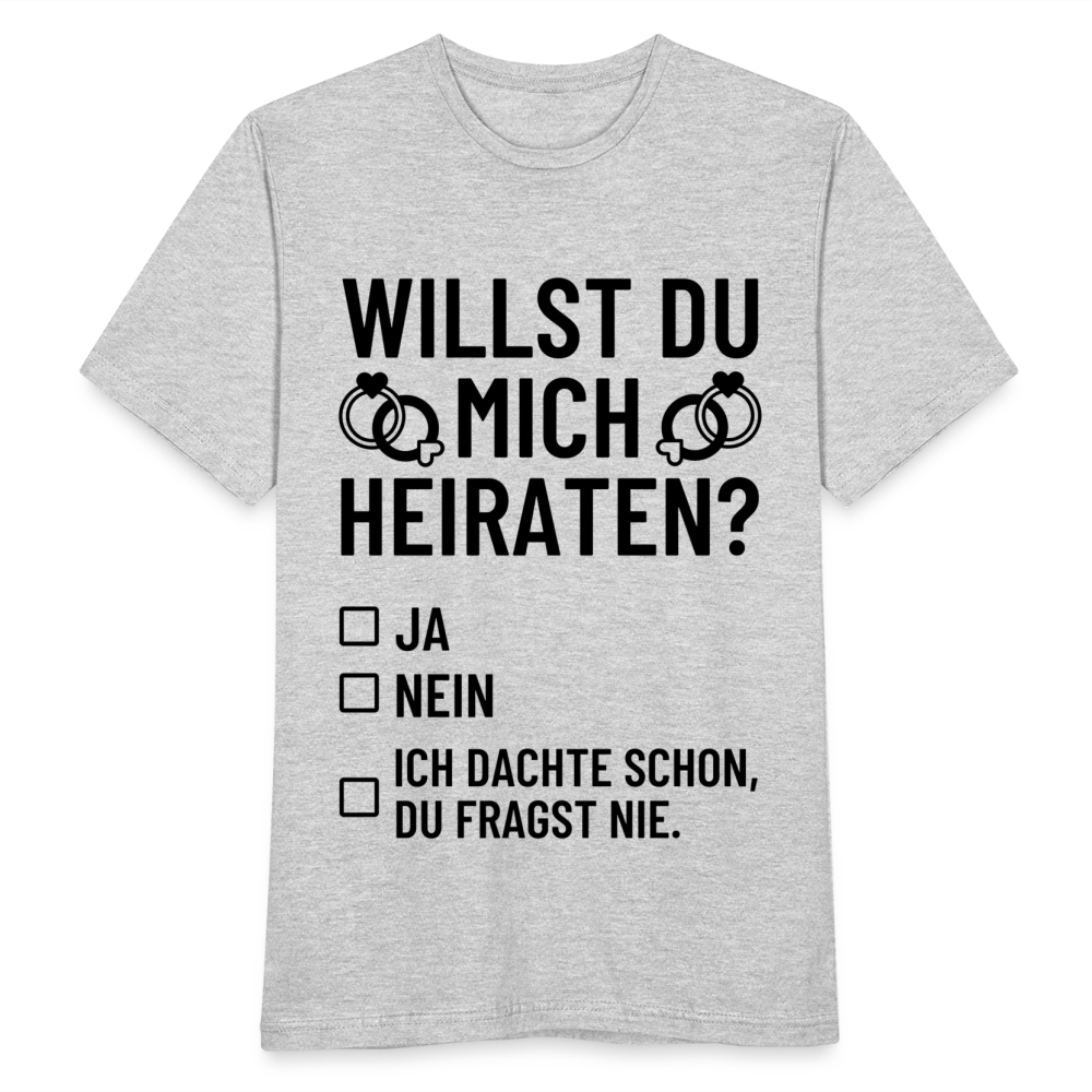 Männer T-Shirt "Willst du mich heiraten?" (Dachte schon, du fragst nie) - Grau meliert