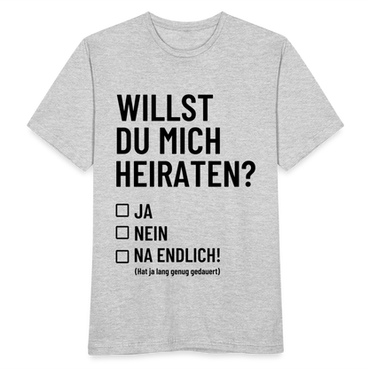Männer T-Shirt "Willst du mich heiraten?" (Na endlich) - Grau meliert