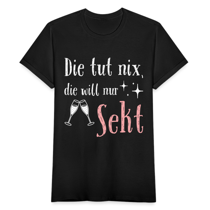 Frauen T-Shirt "Die tut nix, die will nur Sekt" - Schwarz