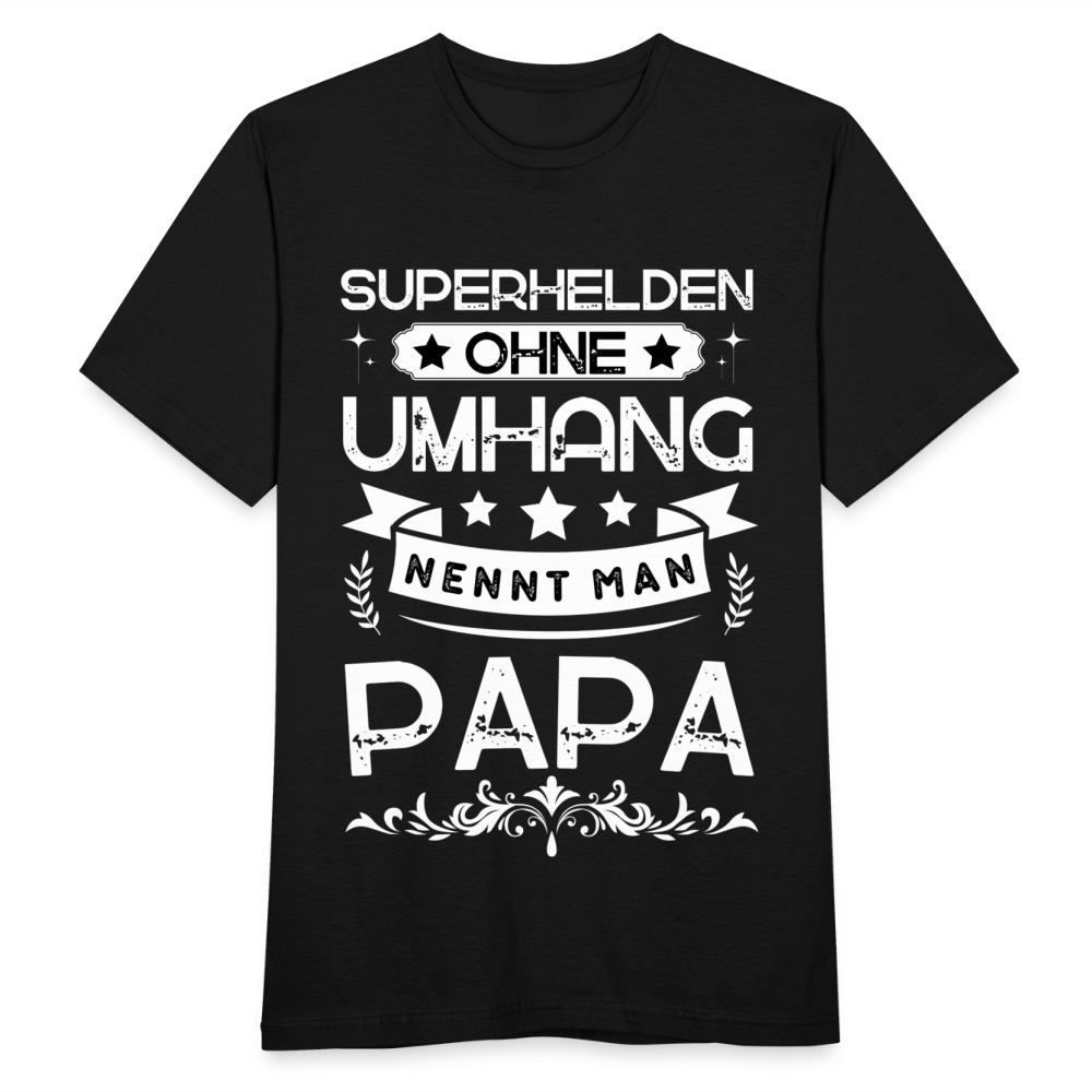 Männer T-Shirt "Superhelden ohne Umhang nennt man Papa" - Schwarz