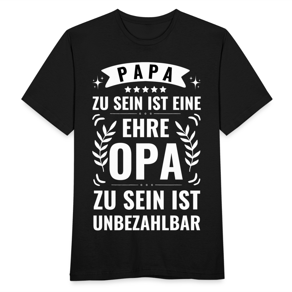 Männer T-Shirt "Papa zu sein ist eine Ehre, Opa zu sein unbezahlbar" - Schwarz