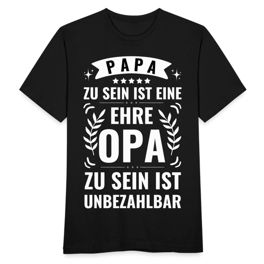 Männer T-Shirt "Papa zu sein ist eine Ehre, Opa zu sein unbezahlbar" - Schwarz
