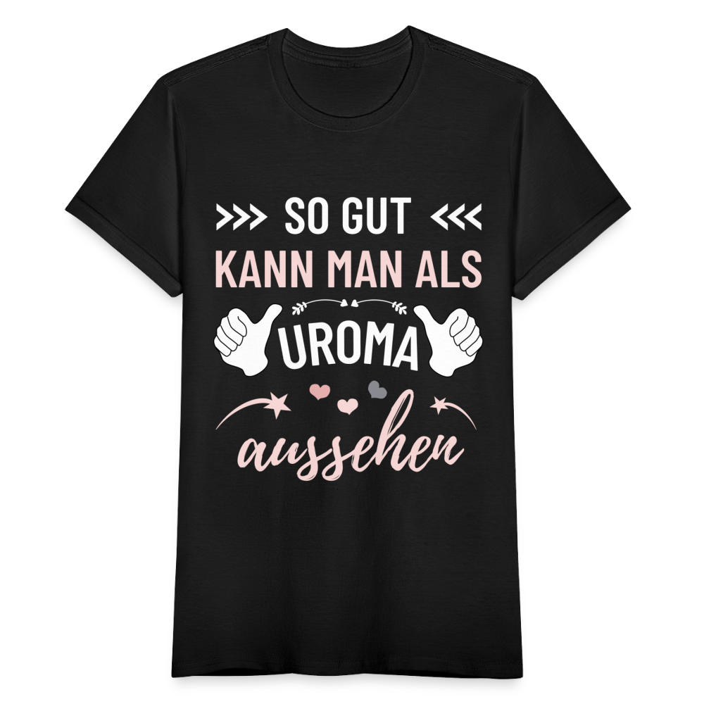 Frauen T-Shirt "So gut kann man als Uroma aussehen" - Schwarz