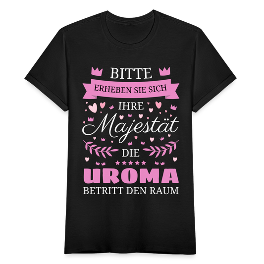 Frauen T-Shirt "Ihre Majestät, die Uroma, betritt den Raum" - Schwarz