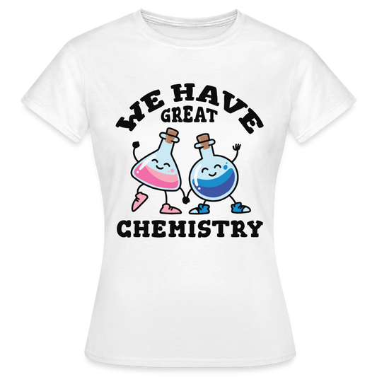 Frauen T-Shirt "We have great chemistry" - weiß