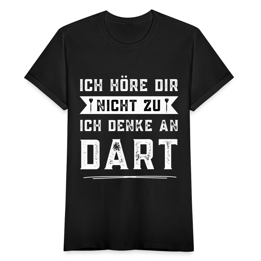 Frauen T-Shirt "Ich höre dir nicht zu, ich denke an Dart" - Schwarz