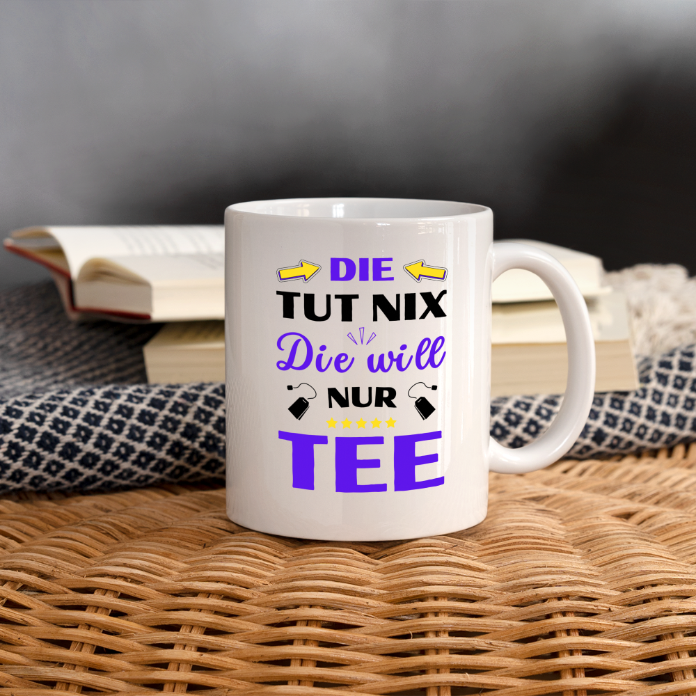 Tasse "Die tut nix, die will nur Tee" - weiß