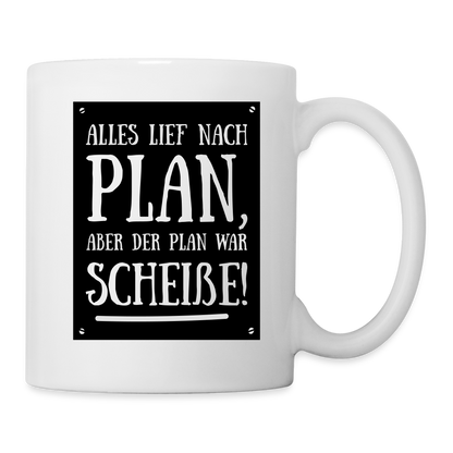 Tasse "Alles lief nach Plan..." - weiß