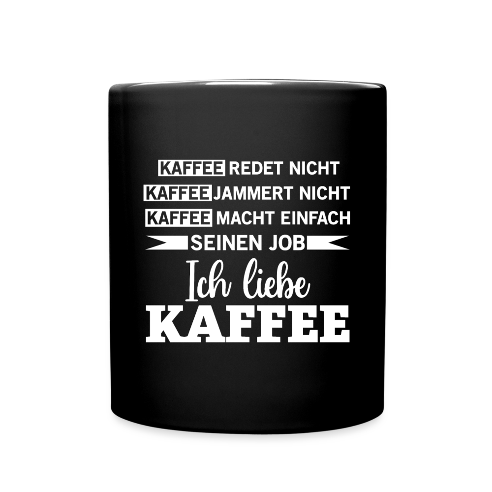 Tasse "Kaffee redet nicht..." - Schwarz