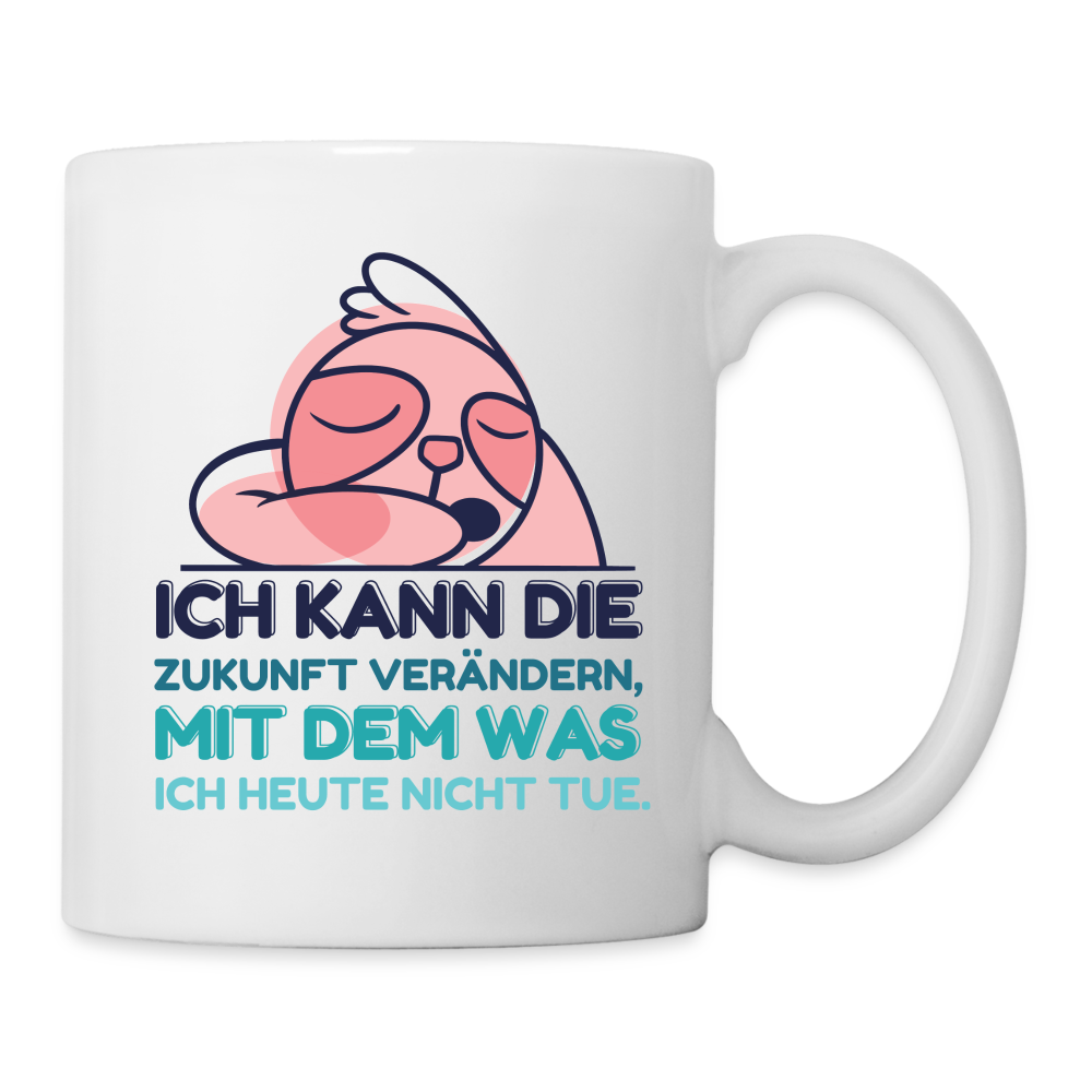 Tasse "Ich kann die Zukunft verändern, mit dem was ich heute nicht tue" - weiß