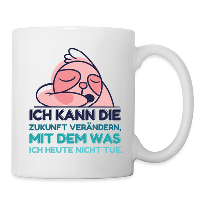 Tasse "Ich kann die Zukunft verändern, mit dem was ich heute nicht tue" - weiß