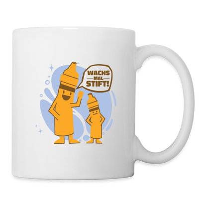 Tasse "Wachs mal Stift!" - weiß